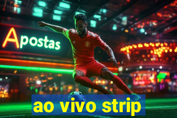 ao vivo strip